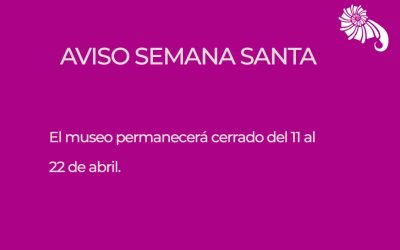 El museo permanecerá cerrado durante la Semana Santa 2025