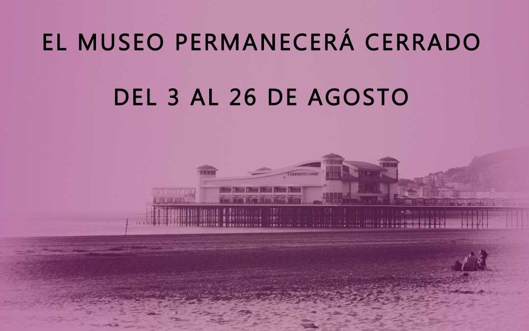 Museo cerrado en agosto 2026